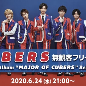 CUBERS 無観客フリーライブ~Major 1st Album「MAJOR OF CUBERS」Release Party~