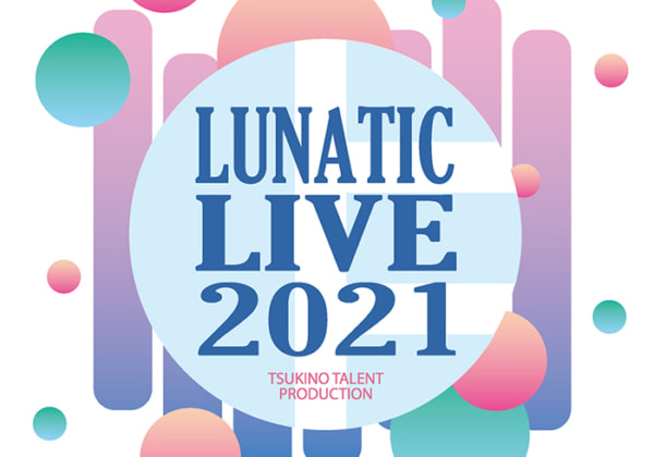 LUNATIC LIVE 2021