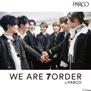 『WE ARE 7ORDER IN PARCO』
