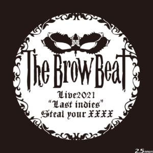The Brow Beat 「The Brow Beat Live2021 “Last indies”〜Steal your xxxx〜 」